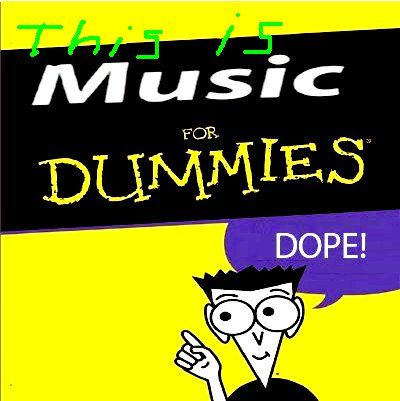 This is Music for Dummies